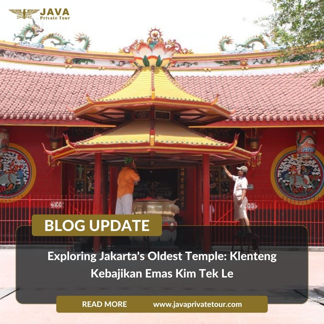 Exploring Jakarta's Oldest Temple- Klenteng Kebajikan Emas Kim Tek Le