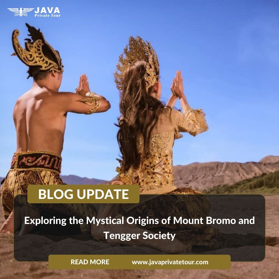 Exploring the Mystical Origins of Mount Bromo and Tengger Society