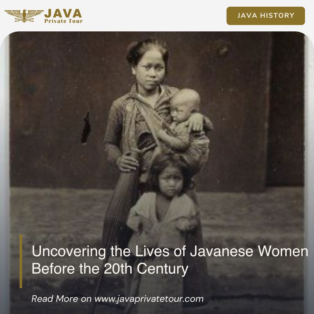 Uncovering the Lives of Javanese Women Before the 20th Century