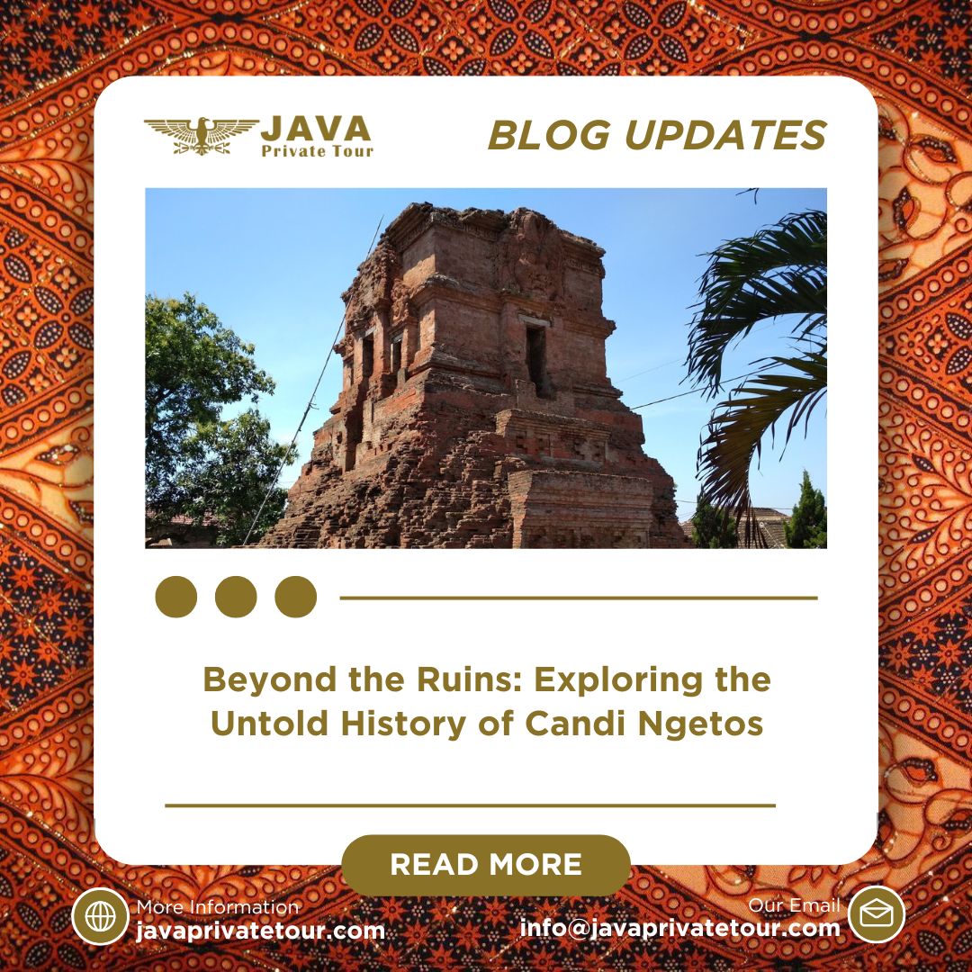 Beyond the Ruins Exploring the Untold History of Candi Ngetos