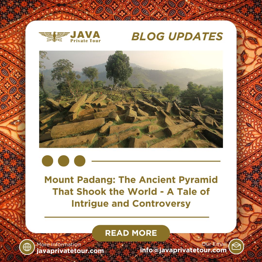 Mount Padang The Ancient Pyramid That Shook the World - A Tale of Intrigue and Controversy