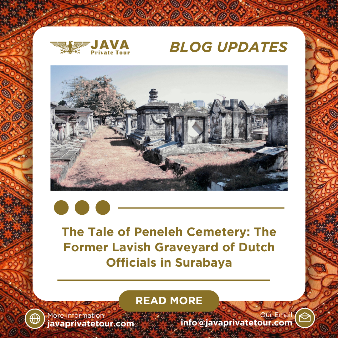 The Tale of Peneleh Cemetery The Former Lavish Graveyard of Dutch Officials in Surabaya
