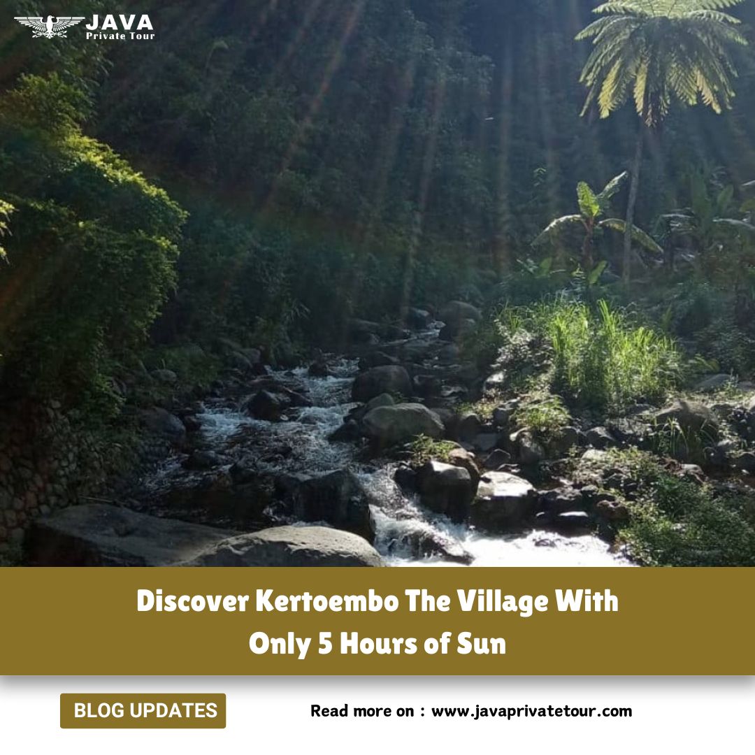 Discover Kertoembo The Village With Only 5 Hours of Sun