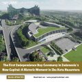 The First Independence Day Ceremony in Indonesia’s New Capital A Historic Moment in Ibu Kota Nusantara