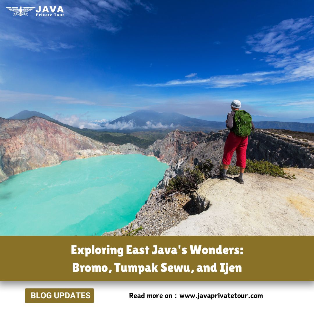 Exploring East Java's Wonders Bromo, Tumpak Sewu, and Ijen